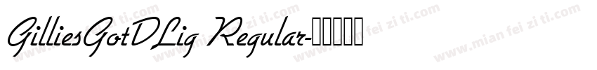 GilliesGotDLig Regular字体转换